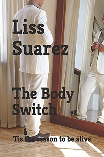 The Body Switch Tis the Season to Stay Alive