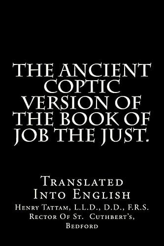 The Ancient Coptic Version Of The Book Of Job The Just. Translated Into English