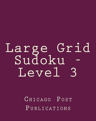 Large Grid Sudoku - Level 3 80 Easy to Read, Large Print Sudoku Puzzles