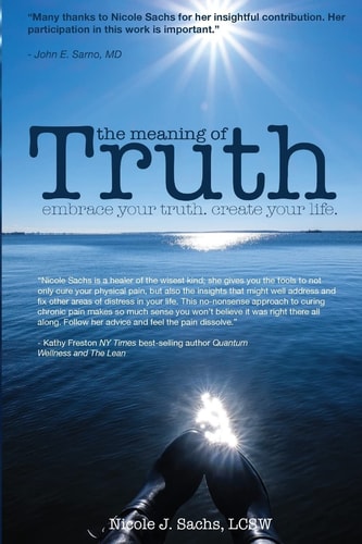 The Meaning of Truth Embrace Your Truth. Create Your Life