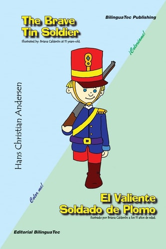 The Brave Tin Soldier - El Valiente Soldado de Plomo A Bilingual Story Book