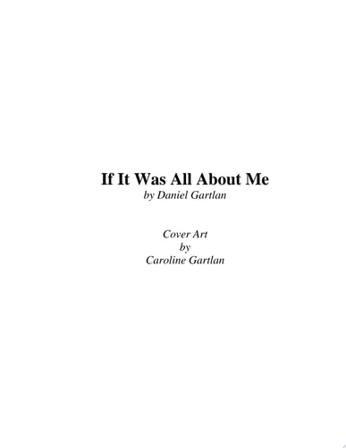 If It Was All About Me