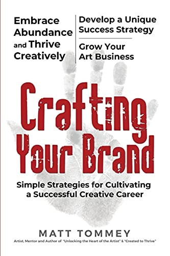 Crafting Your Brand Simple Strategies for Cultivating a Successful Creative Career