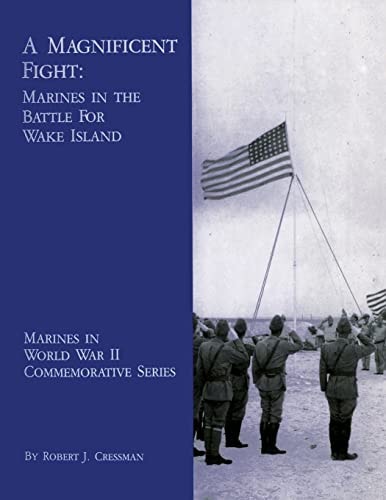 A Magnificent Fight Marines In The Battle For Wake Island