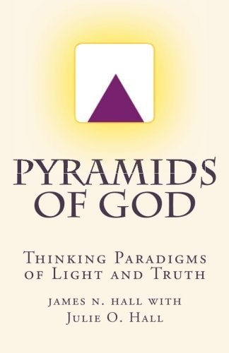 Pyramids of God Thinking Paradigms of Light and Truth