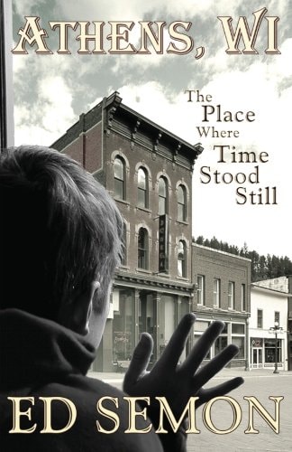 Athens, WI The Place Where Time Stood Still