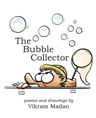 The Bubble Collector Poems and Drawings by Vikram Madan