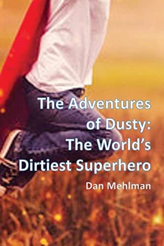The Adventures of Dusty The World's Dirtiest Superhero
