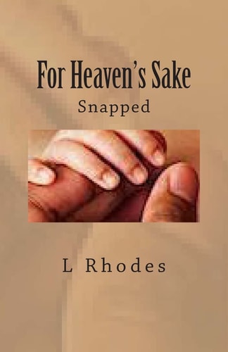For Heaven's Sake Snapped