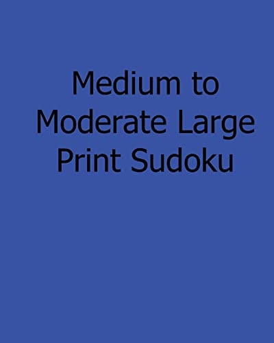 Medium to Moderate Large Print Sudoku Easy to Read, Large Grid Sudoku Puzzles