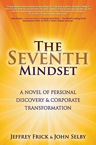 The Seventh Mindset A Novel of Personal Discovery and Corporate Transformation