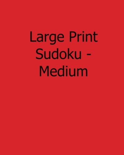 Large Print Sudoku - Medium Fun, Large Print Sudoku Puzzles
