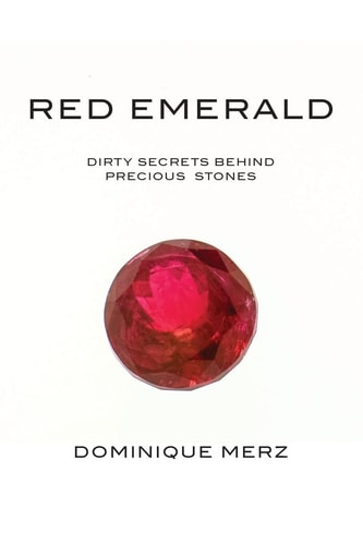Red Emerald Dirty Secrets Behind Precious Stones