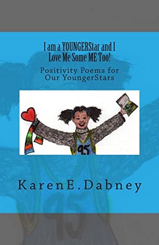 I Am a YOUNGERStar and I Love Me Some ME Too! Positivity Poems for Our YoungerStars