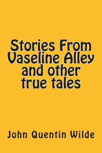 Stories From Vaseline Alley and Other True Tales