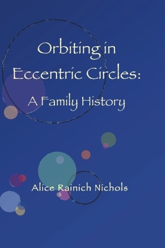 Orbiting in Eccentric Circles A Family History