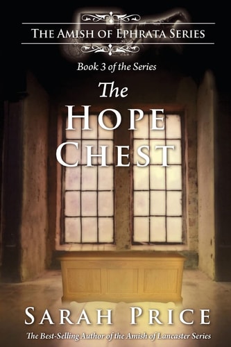 The Hope Chest The Amish of Ephrata: An Amish Novella on Morality