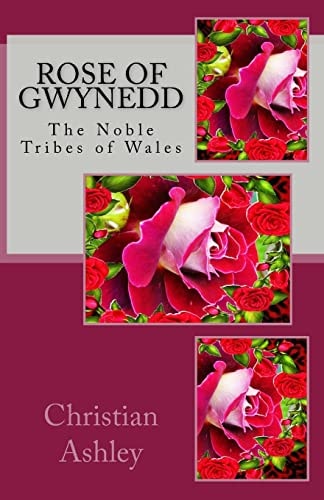 Rose of Gwynedd: Colour Edition The Noble Tribes of Wales