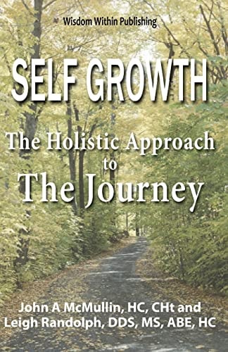 Self Growth - A Holistic Approach to the Journey Where the Mind Meets the Heart
