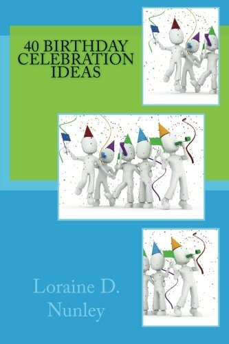 40 Birthday Celebration Ideas
