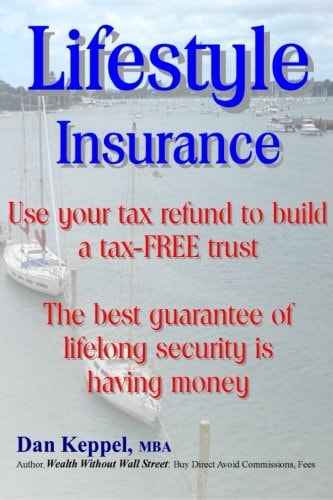 Lifestyle Insurance Use Your Tax Refund to Build a Tax-FREE Trust