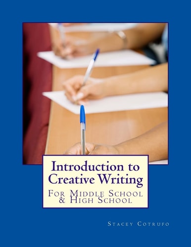 Introduction to Creative Writing For Middle School and High School