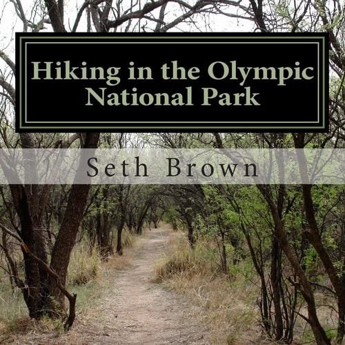 Hiking in the Olympic National Park A Photo Book.