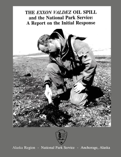 The Exxon Valdez Oil Spill and the National Park Service A Report on the Initial Response