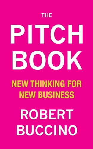 The Pitch Book New Thinking for New Business