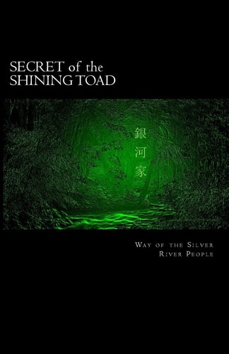 Secret of the Shining Toad Way of the Silver River People