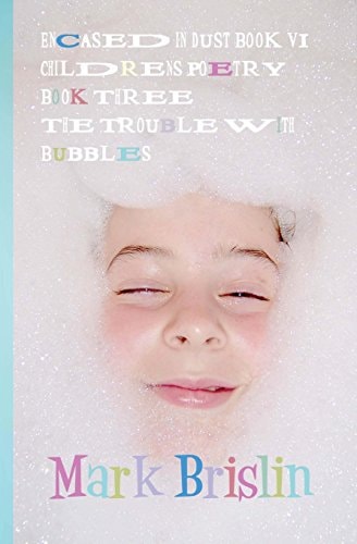 The Trouble with Bubbles Encased in Dust Book VI