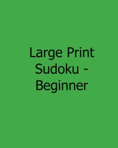 Large Print Sudoku - Beginner 80 Easy to Read, Large Print Sudoku Puzzles