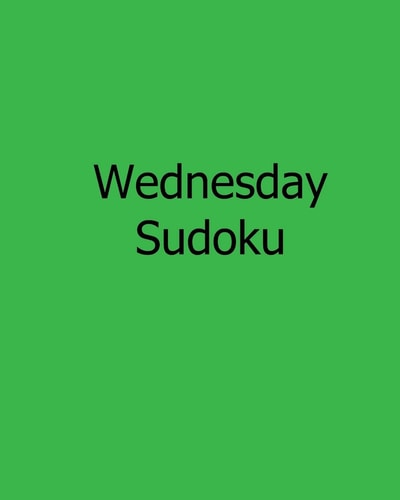 Wednesday Sudoku Fun, Large Print Sudoku Puzzles