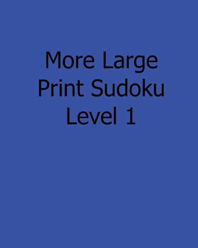 More Large Print Sudoku Level 2 Fun, Large Grid Sudoku Puzzles