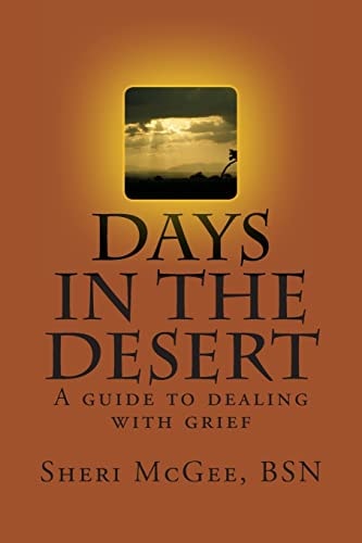 Days in the Desert A Guide to Dealing with Grief