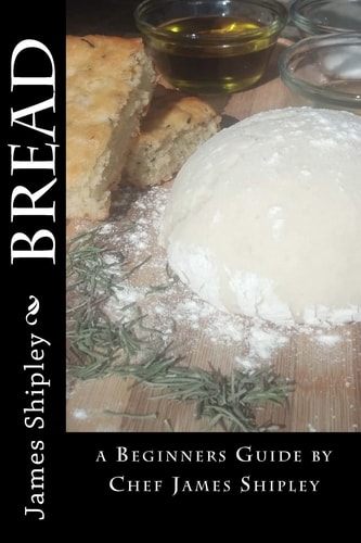 Bread A Beginner's Guide