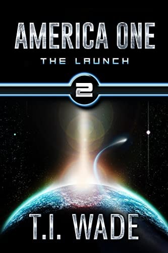 AMERICA ONE - The Launch (Book 2) The Launch
