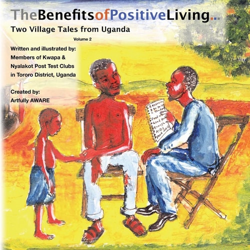 The Benefits of Positive Living Two Village Tales from Uganda