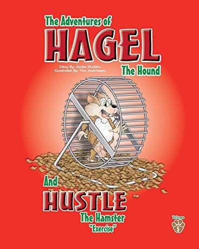 The Adventures of Hagel the Hound And Hustle the Hamster