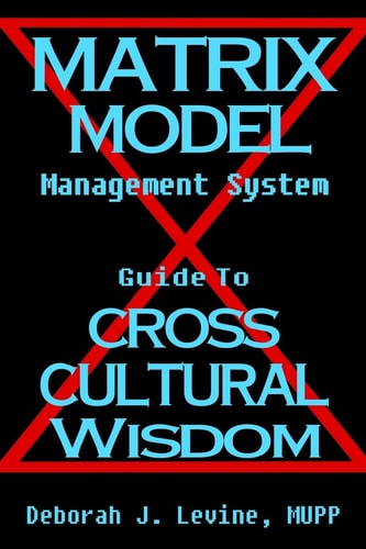 Matrix Model Management System Guide to Cross Cultural Wisdom