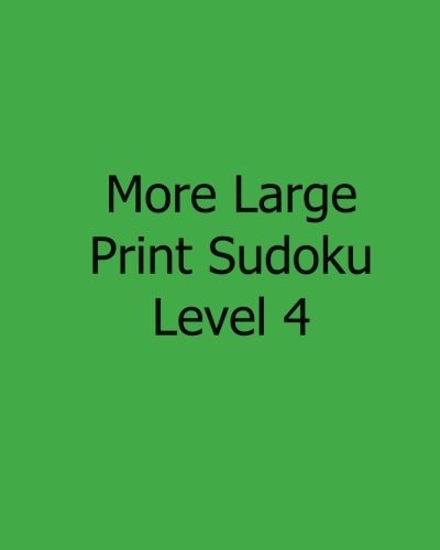More Large Print Sudoku Level 4 Fun, Large Grid Sudoku Puzzles