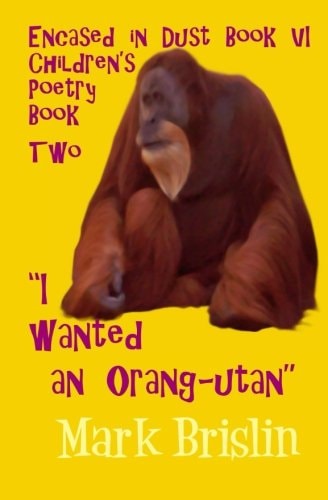 I Wanted an Orang-Utan Encased in Dust Book Two