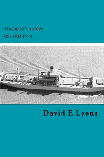 Tugboat's Yarns USS Dutton