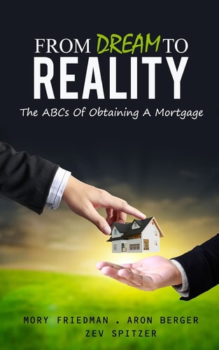 From Dream to Reality The ABCs of Obtaining a Mortgage