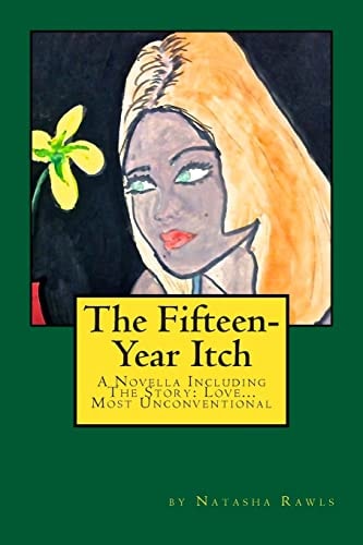 The Fifteen-Year Itch A Novella Also Including the Story: Love... Most Unconventional