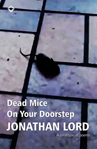 Dead Mice On Your Doorstep A Collection of Poems