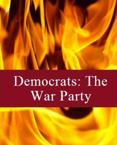 Democrats The War Party: Volume One