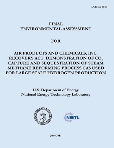 Final Environmental Assessment for Air Products and Chemicals, Inc. Recovery Act Demonstration of CO2 Capture and Sequestration of Steam Methane Reforming Process Gas Used for Large Scale Hydrogen Production (DOE/EA-1846)