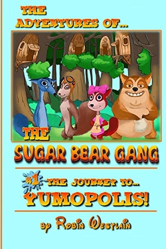 Sugar Bear Gang Adventures - JOURNEY to YUMOPOLIS