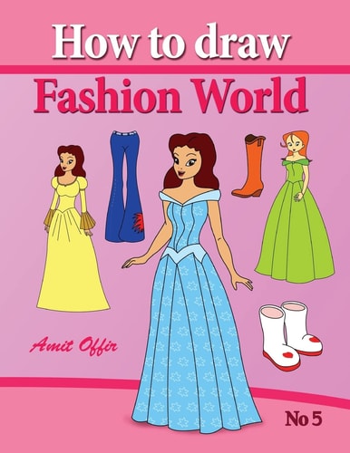 How to Draw Fashion World Drawing Books Fo Children and How to Draw Step by Step